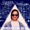 Hi-NES - Never Get Me Back (feat. Krisy Erin) - Single